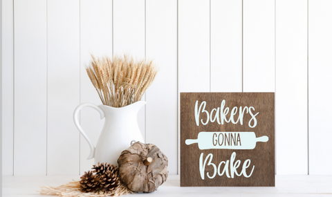 Kitchen Sign (Bakers gonna Bake)